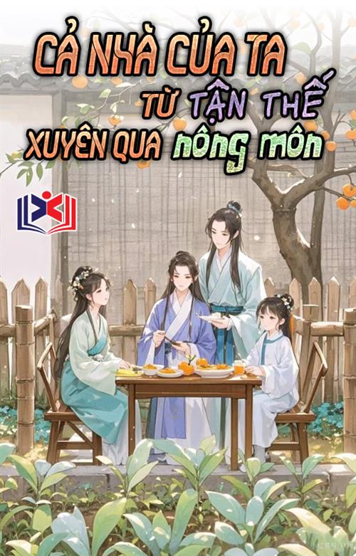 Cả Nhà Của Ta Từ Tận Thế Xuyên Qua Nông Môn