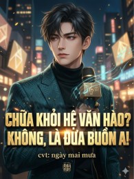 Chữa Khỏi Hệ Văn Hào? Không, Là Đưa Buồn A!