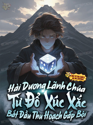 Hải Dương Lãnh Chúa: Từ Đổ Xúc Xắc Bắt Đầu Thu Hoạch Gấp Bội