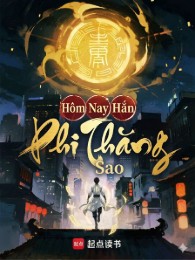 Hôm Nay Hắn Phi Thăng Sao