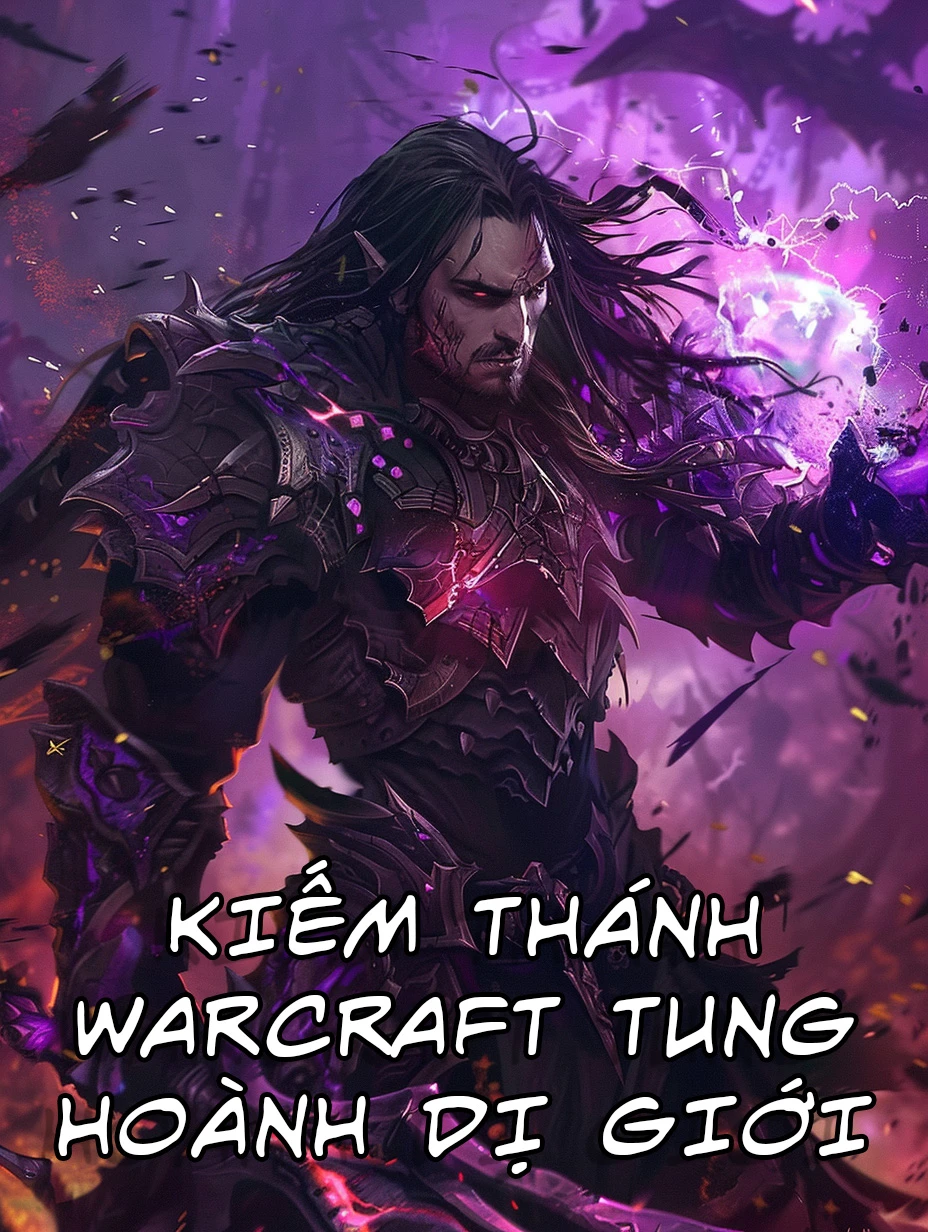 Kiếm Thánh Warcraft Tung Hoành Dị Giới