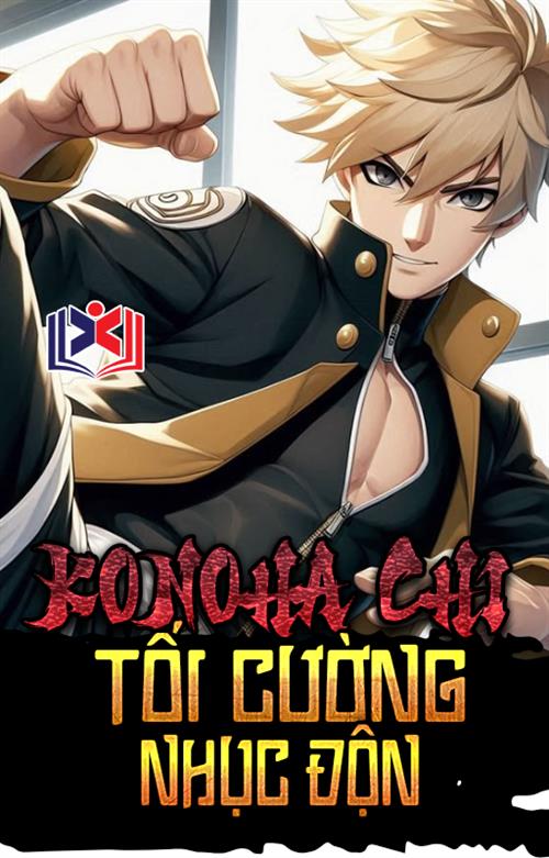 Konoha Chi Tối Cường Nhục Độn