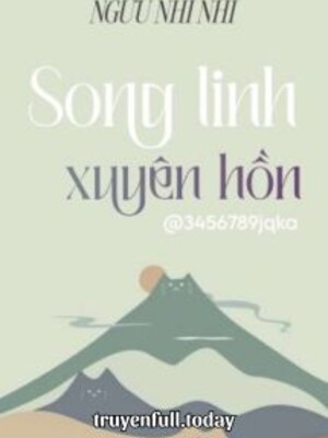 Song Linh Xuyên Hồn - Ngưu Nhĩ Nhĩ