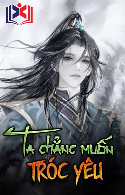 Ta Chẳng Muốn Tróc Yêu
