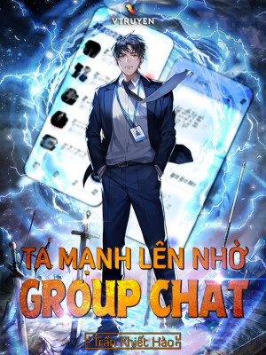 Ta Mạnh Lên Nhờ Group Chat • Vô Hạn Kĩ Năng