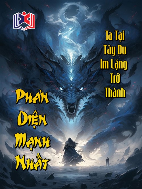 Ta Tại Tây Du Im Lặng Trở Thành Phản Diện Mạnh Nhất