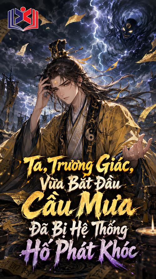 Ta, Trương Giác, Vừa Bắt Đầu Cầu Mưa Đã Bị Hệ Thống Hố Phát Khóc