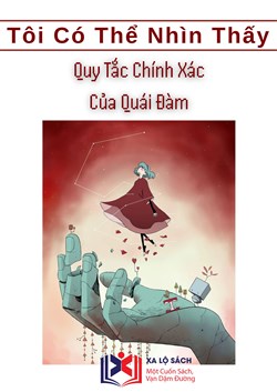 Tôi Có Thể Nhìn Thấy Quy Tắc Chính Xác Của Quái Đàm (Dịch)