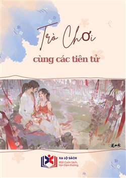 Trò Chơi Cùng Các Tiên Tử (Dịch)