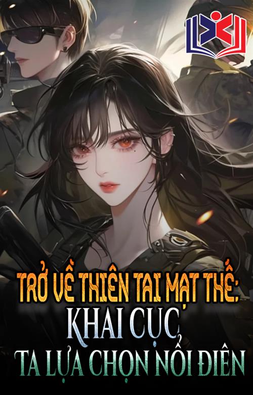 Trở Về Thiên Tai Mạt Thế, Khai Cục Ta Lựa Chọn Nổi Điên