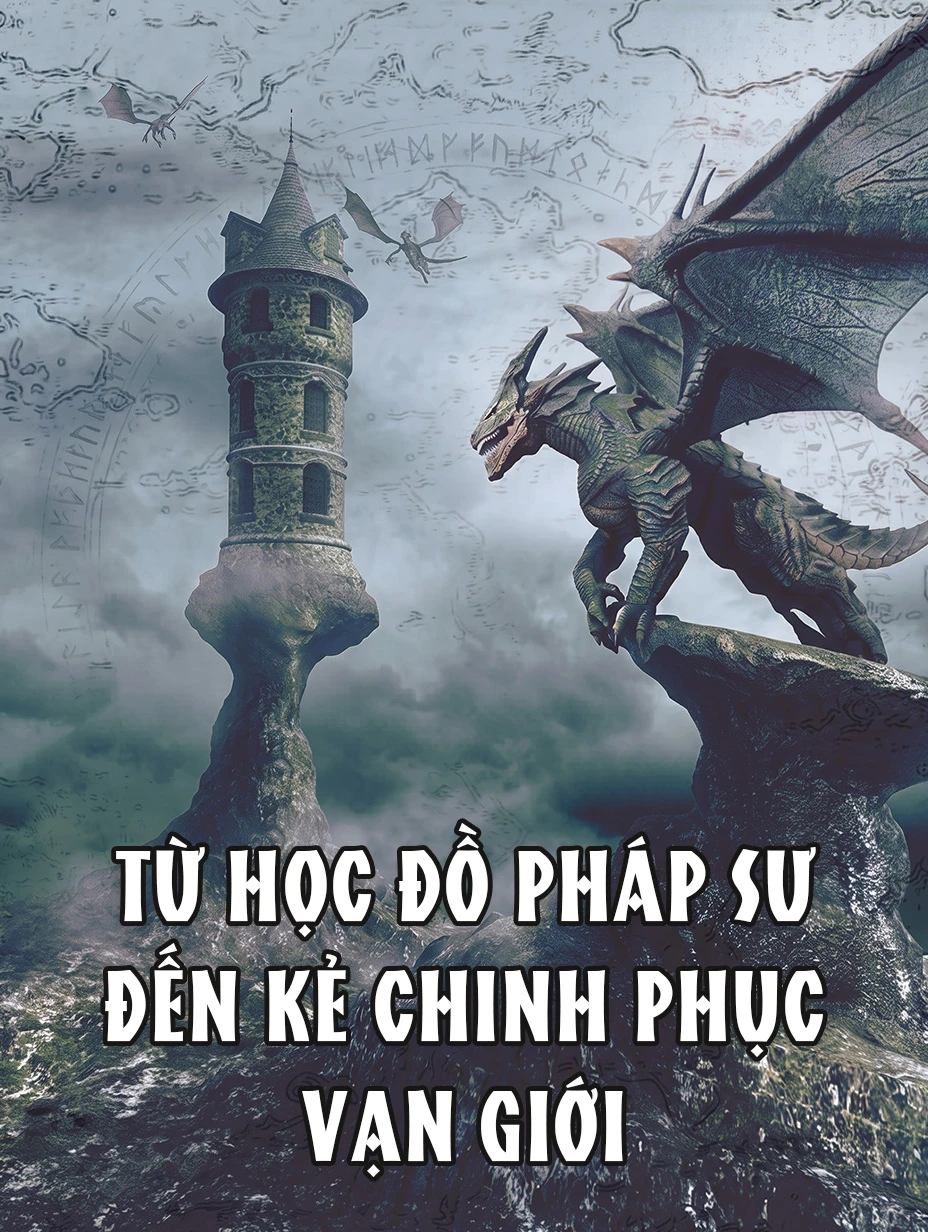Từ Học Đồ Pháp Sư Đến Kẻ Chinh Phục Vạn Giới