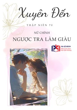 Xuyên Đến Thập Niên 70: Ác Nữ Ta Ngược Tra Làm Giàu (Dịch)