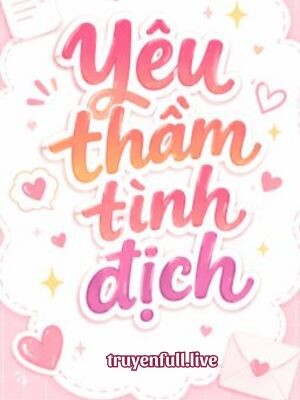 Yêu Thầm Tình Địch - Nhị Nguyệt Trúc